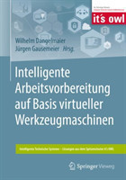 Intelligente Arbeitsvorbereitung auf Basis virtueller Werkzeugmaschinen