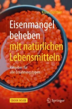 Eisenmangel beheben mit natürlichen Lebensmitteln, m. 1 Buch, m. 1 E-Book