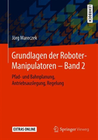Grundlagen der Roboter-Manipulatoren – Band 2