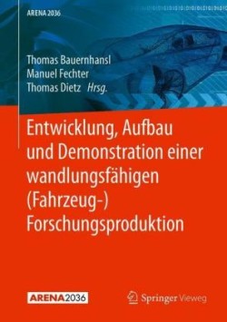 Entwicklung, Aufbau und Demonstration einer wandlungsfähigen (Fahrzeug-) Forschungsproduktion