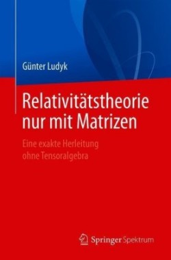 Relativitätstheorie nur mit Matrizen