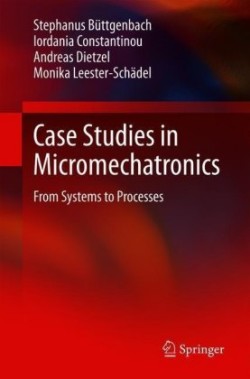 Case Studies in Micromechatronics