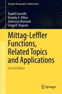 Mittag-Leffler Functions, Related Topics and Applications