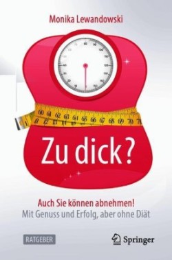 Zu dick? Auch Sie können abnehmen!