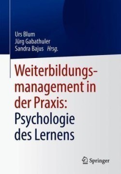 Weiterbildungsmanagement in der Praxis: Psychologie des Lernens