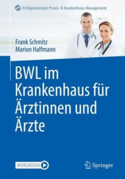 BWL im Krankenhaus für Ärztinnen und Ärzte, m. 1 Buch, m. 1 E-Book