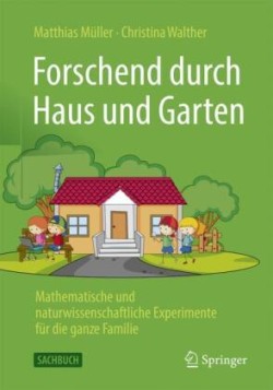 Forschend durch Haus und Garten