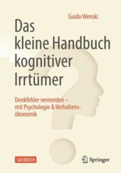 Das kleine Handbuch kognitiver Irrtümer