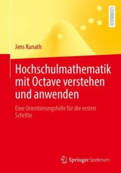 Hochschulmathematik mit Octave verstehen und anwenden