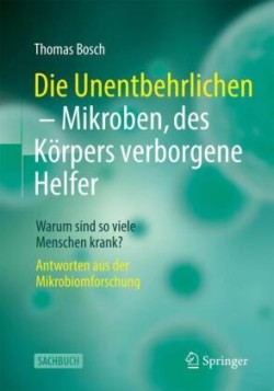 Die Unentbehrlichen – Mikroben, des Körpers verborgene Helfer