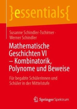 Mathematische Geschichten VI – Kombinatorik, Polynome und Beweise