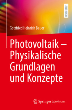 Photovoltaik – Physikalische Grundlagen und Konzepte