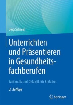 Unterrichten und Präsentieren in Gesundheitsfachberufen