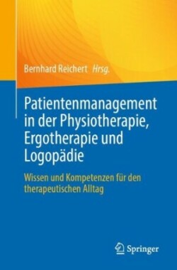 Patientenmanagement in der Physiotherapie, Ergotherapie und Logopädie