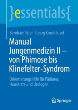 Manual Jungenmedizin II - von Phimose bis Klinefelter-Syndrom 