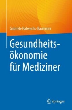 Gesundheitsökonomie für Mediziner