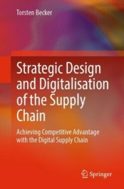 Strategic Design and Digitalisation of the Supply Chain