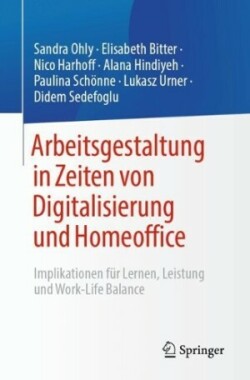 Arbeitsgestaltung in Zeiten von Digitalisierung und Homeoffice