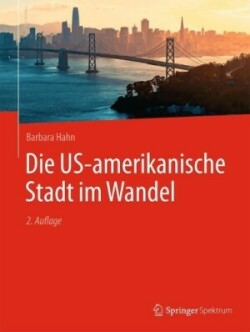 Die US-amerikanische Stadt im Wandel