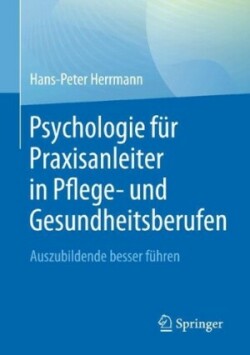 Psychologie für Praxisanleiter in Pflege- und Gesundheitsberufen