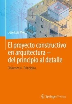 El proyecto constructivo en arquitectura – del principio al detalle