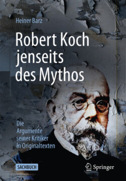 Robert Koch jenseits des Mythos