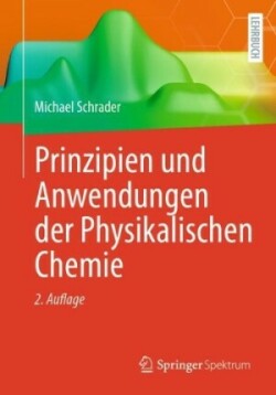 Prinzipien und Anwendungen der Physikalischen Chemie