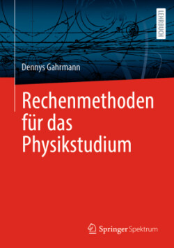 Rechenmethoden für das Physikstudium