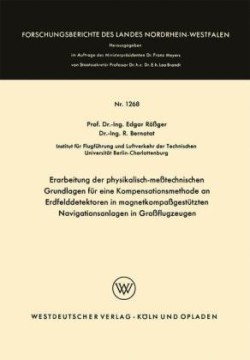 Erarbeitung der physikalisch-meßtechnischen Grundlagen für eine Kompensationsmethode an Erdfelddetektoren in magnetkompaßgestützten Navigationsanlagen in Großflugzeugen