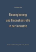 Finanzplanung und Finanzkontrolle in der Industrie