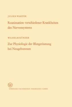 Reanimation verschiedener Krankheiten des Nervensystems / Zur Physiologie der Blutgerinnung bei Neugeborenen