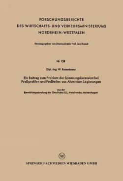 Ein Beitrag zum Problem der Spannungskorrosion bei Preßprofilen und Preßteilen aus Aluminium-Legierungen