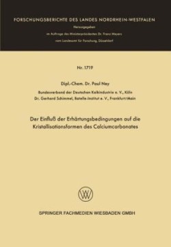 Der Einfluß der Erhärtungsbedingungen auf die Kristallisationsformen des Calciumcarbonates