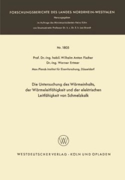 Die Untersuchung des Wärmeinhalts, der Wärmeleitfähigkeit und der elektrischen Leitfähigkeit von Schmelzkalk