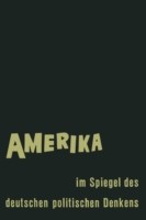 Amerika im Spiegel des deutschen politischen Denkens