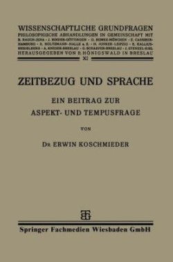 Zeitbezug und Sprache Ein Beitrag Zur Aspekt- Und Tempusfrage