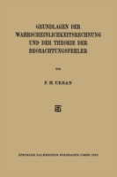 Grundlagen der Wahrscheinlichkeitsrechnung und der Theorie der Beobachtungsfehler