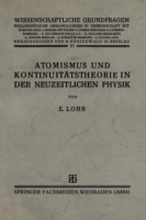 Atomismus und Kontinuitätstheorie in der Neuzeitlichen Physik