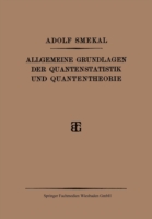 Allgemeine Grundlagen der Quantenstatistik und Quantentheorie