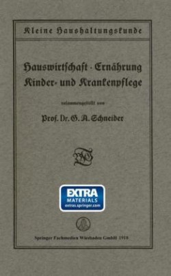 Kleine Haushaltungskunde: Hauswirtschaft · Ernährung, Kinder- und Krankenpflege