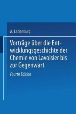 Vorträge Über die Entwicklungsgeschichte der Chemie von Lavoisier bis zur Gegenwart