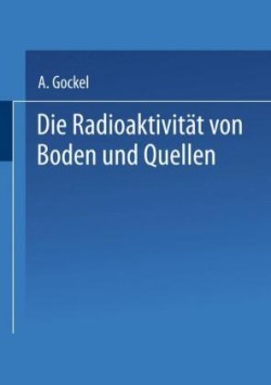 Die Radioaktivität von Boden und Quellen