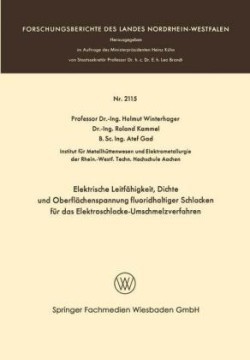 Elektrische Leitfähigkeit, Dichte und Oberflächenspannung fluoridhaltiger Schlakken für das Elektroschlacke-Umschmelzverfahren