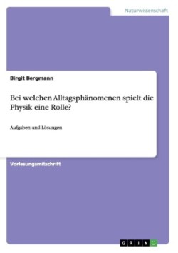 Bei welchen Alltagsphanomenen spielt die Physik eine Rolle?