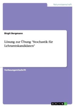 Lösung zur Übung Stochastik für Lehramtskandidaten