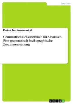 Grammatisches Wörterbuch für Albanisch. Eine grammatisch-lexikographische Zusammenstellung