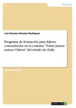 Programa de formación para líderes comunitarios en la comuna Todos juntos somos Chávez del estado de Zulia
