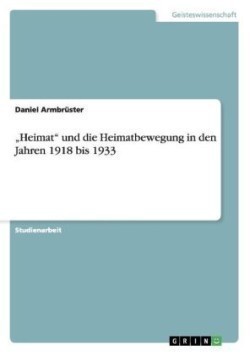 "Heimat und die Heimatbewegung in den Jahren 1918 bis 1933