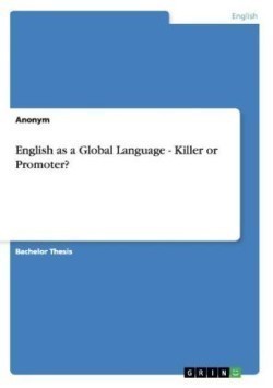 English as a Global Language - Killer or Promoter?