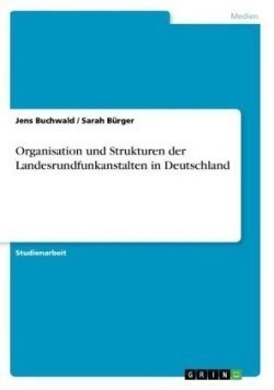 Organisation und Strukturen der Landesrundfunkanstalten in Deutschland